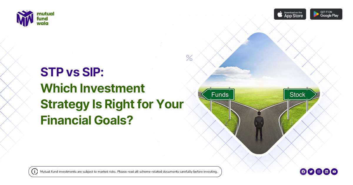 STP vs SIP comparison showing how Systematic Transfer Plan differs from Systematic Investment Plan for mutual fund investing