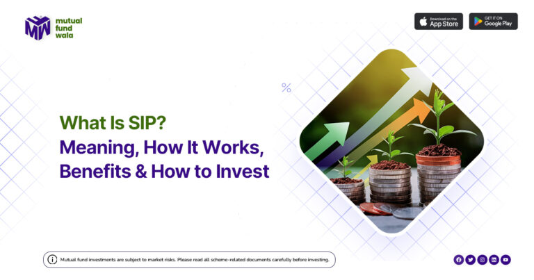 What Is SIP in Mutual Funds? How It Works, Benefits & How to Start