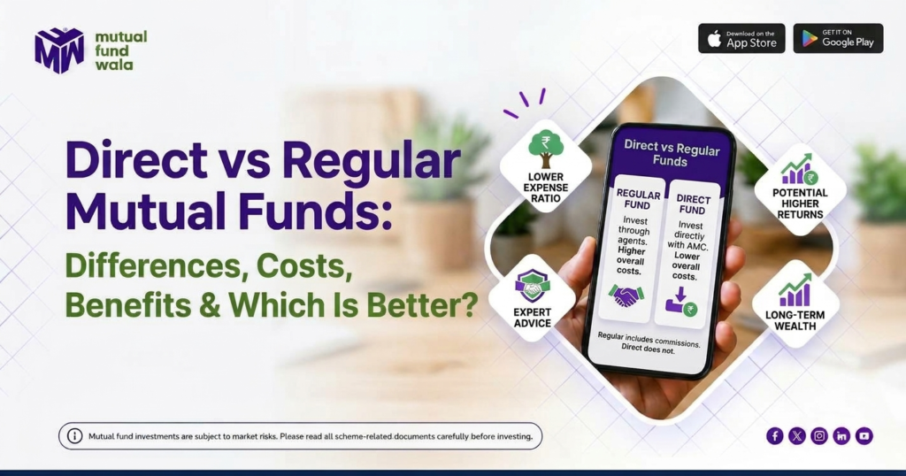 Direct vs Regular Mutual Funds: Key Differences, Costs & Benefits