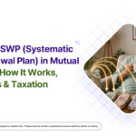 SWP in Mutual Funds: Benefits, Working & Taxation